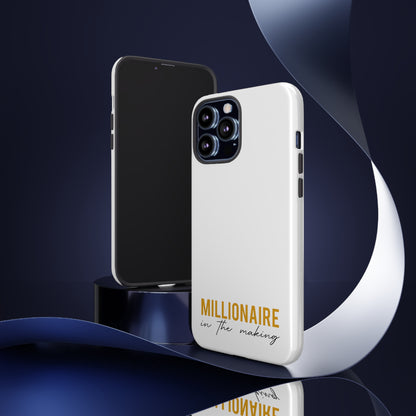 Millionaire In The Making Tough Phone Cases