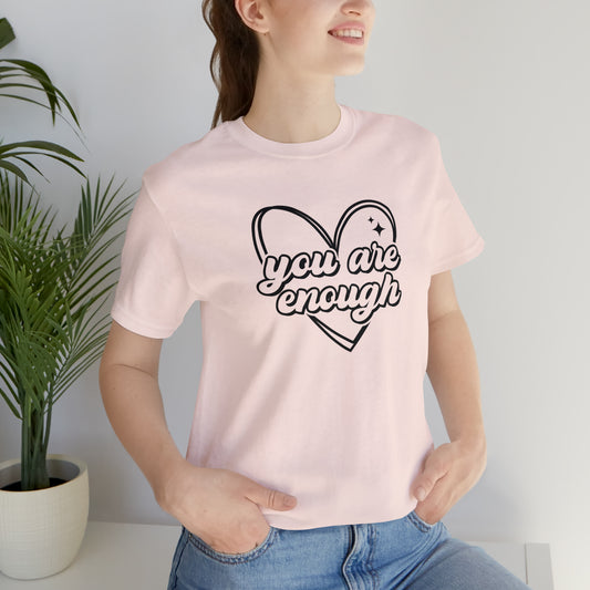 You Are Enough Short Sleeve Tee