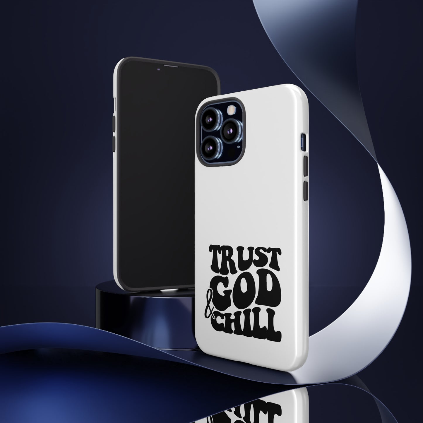 Trust God & Chill Tough Phone Cases