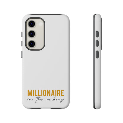 Millionaire In The Making Tough Phone Cases