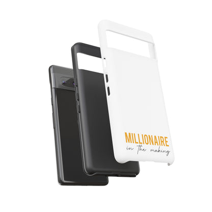 Millionaire In The Making Tough Phone Cases