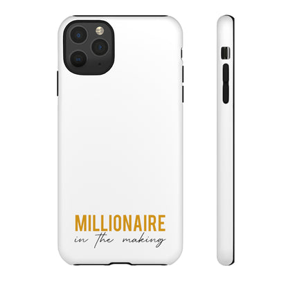 Millionaire In The Making Tough Phone Cases