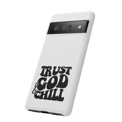 Trust God & Chill Tough Phone Cases