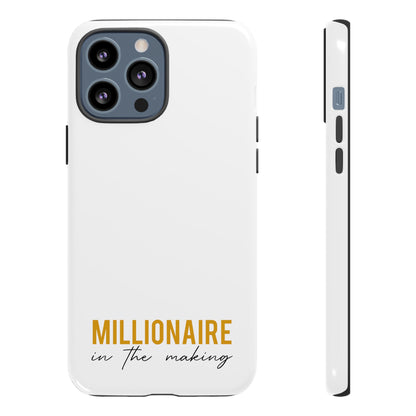 Millionaire In The Making Tough Phone Cases