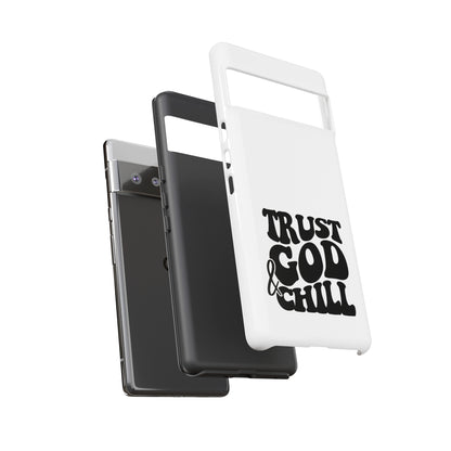 Trust God & Chill Tough Phone Cases