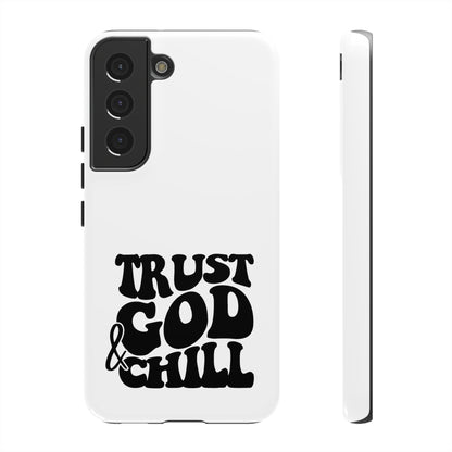 Trust God & Chill Tough Phone Cases