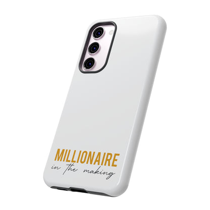 Millionaire In The Making Tough Phone Cases