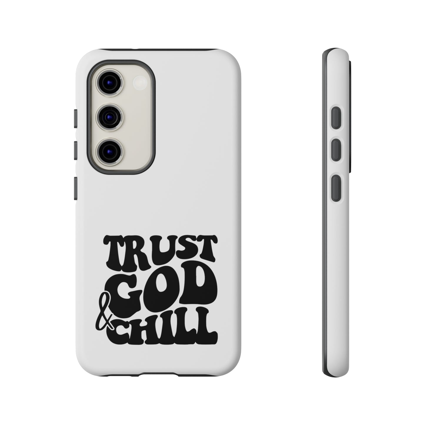 Trust God & Chill Tough Phone Cases