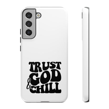 Trust God & Chill Tough Phone Cases