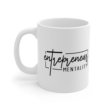 Entrepreneur Mentality Ceramic Coffee Mug 11oz
