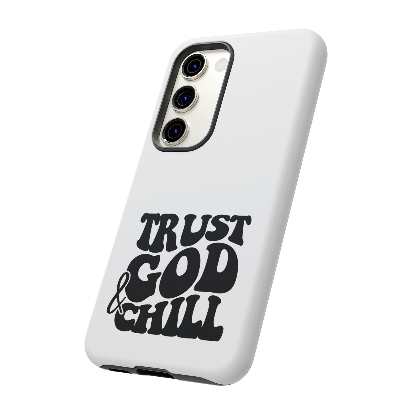 Trust God & Chill Tough Phone Cases