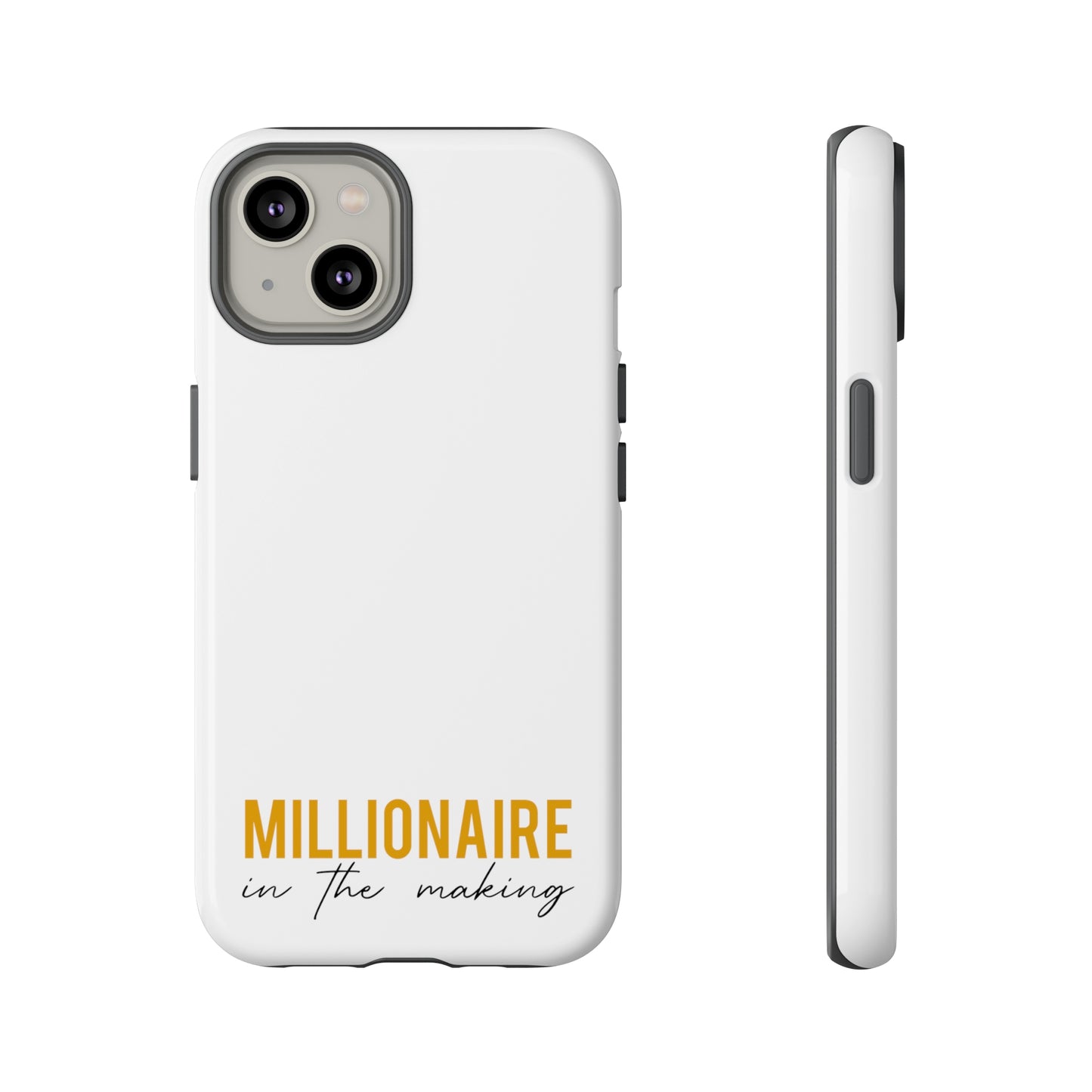 Millionaire In The Making Tough Phone Cases