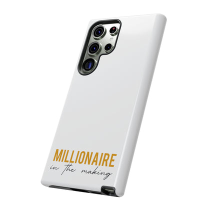 Millionaire In The Making Tough Phone Cases