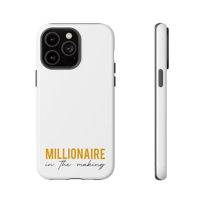 Millionaire In The Making Tough Phone Cases