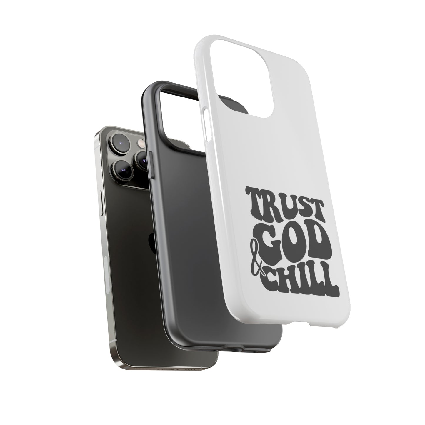 Trust God & Chill Tough Phone Cases