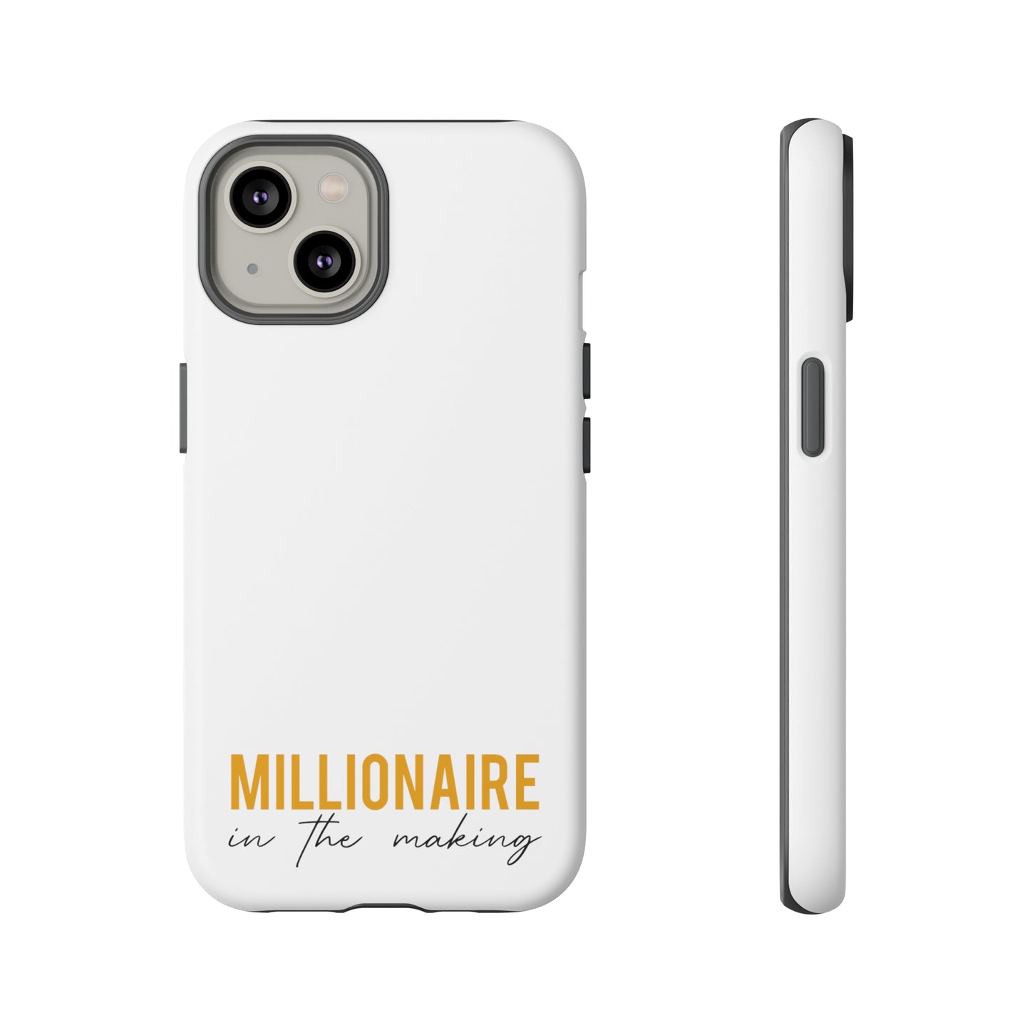 Millionaire In The Making Tough Phone Cases