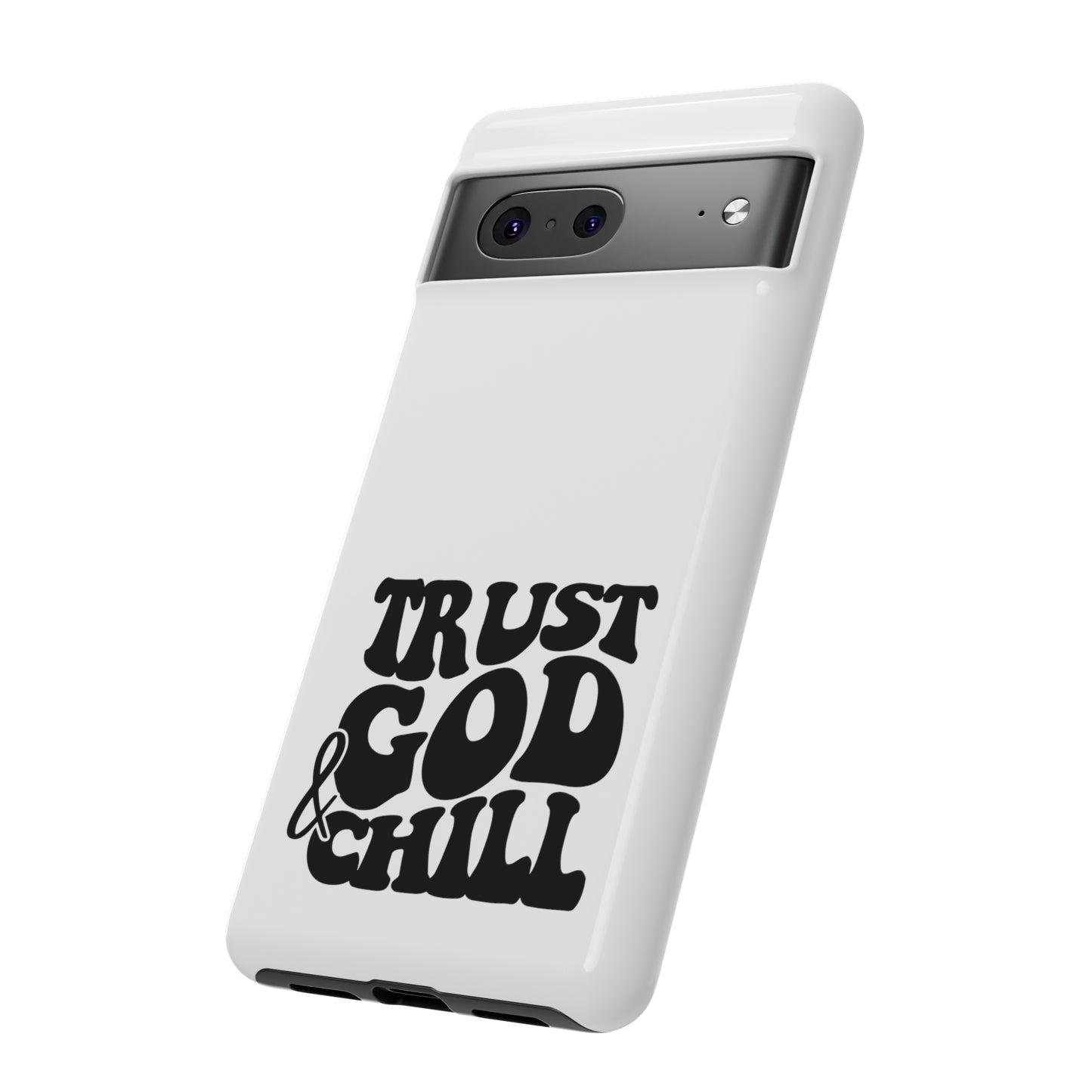 Trust God & Chill Tough Phone Cases