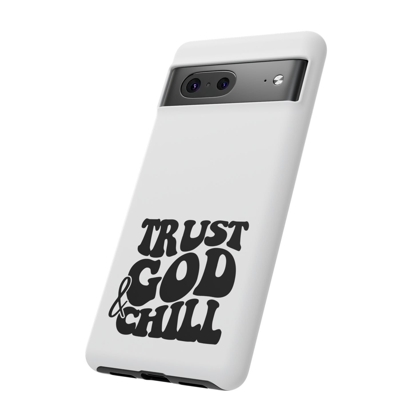 Trust God & Chill Tough Phone Cases