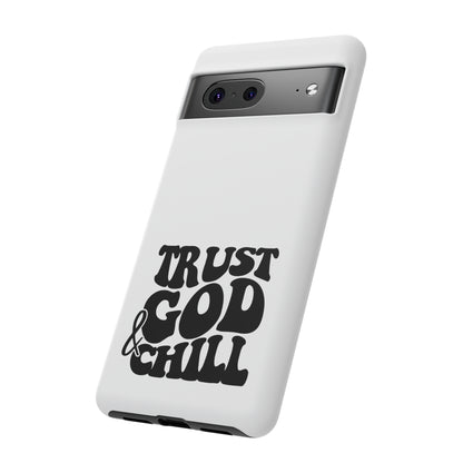 Trust God & Chill Tough Phone Cases