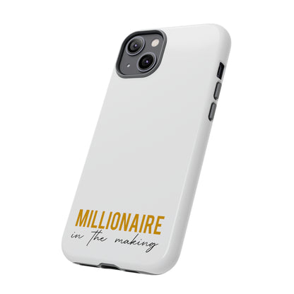 Millionaire In The Making Tough Phone Cases