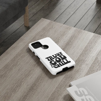 Trust God & Chill Tough Phone Cases