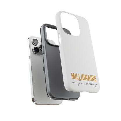 Millionaire In The Making Tough Phone Cases