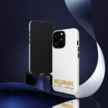 Millionaire In The Making Tough Phone Cases