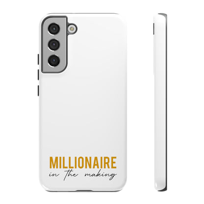 Millionaire In The Making Tough Phone Cases