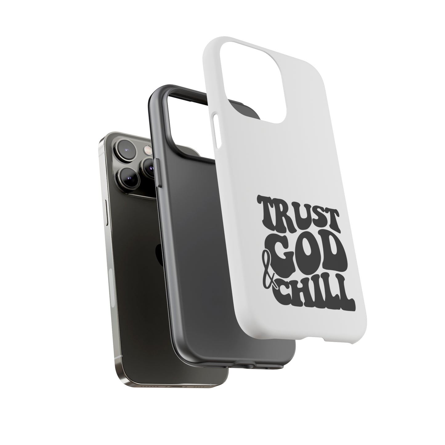 Trust God & Chill Tough Phone Cases