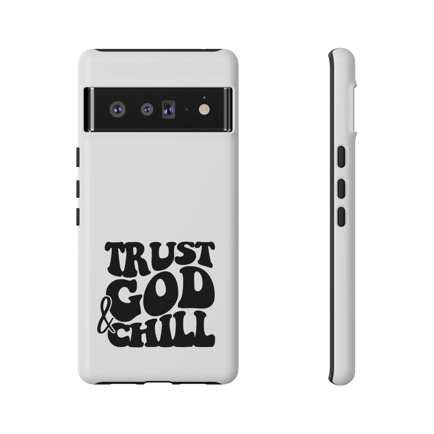 Trust God & Chill Tough Phone Cases