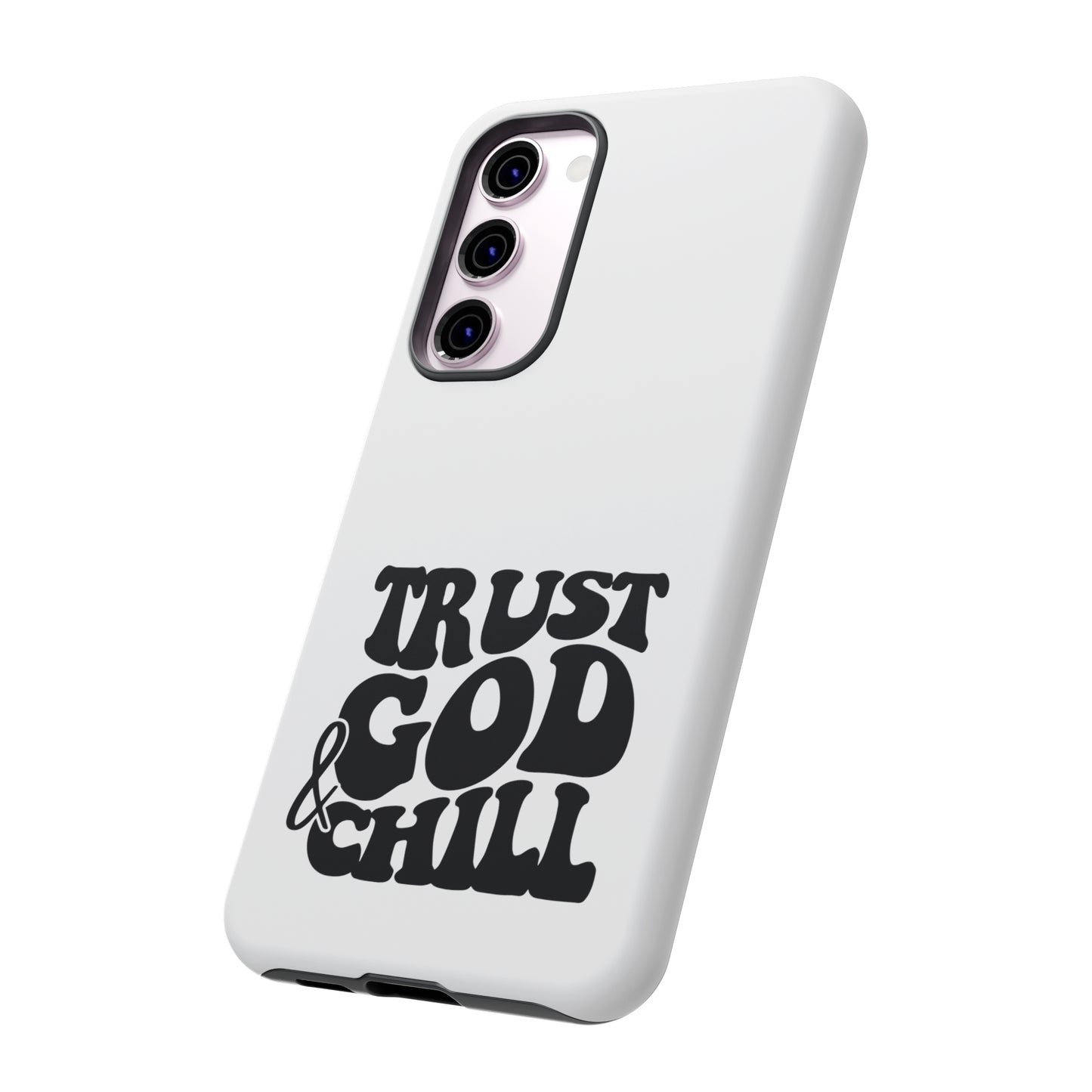 Trust God & Chill Tough Phone Cases