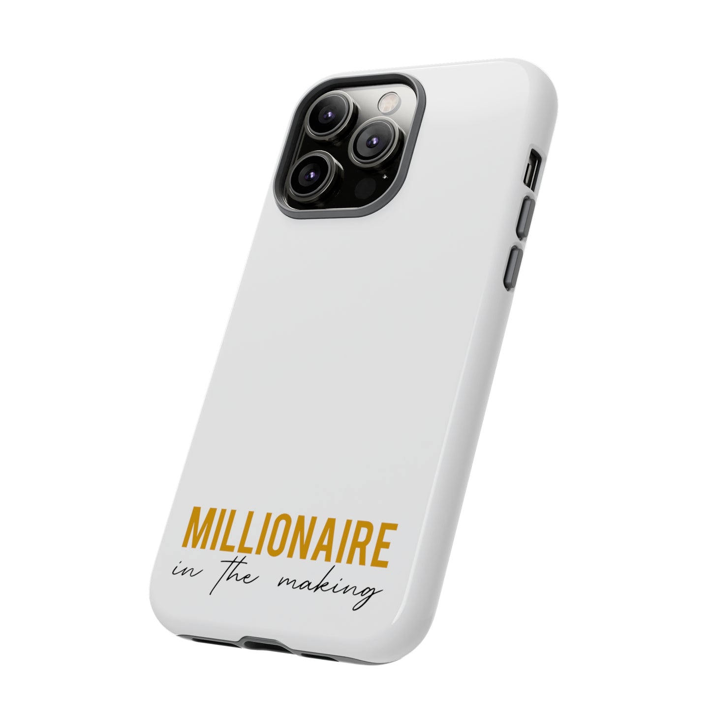 Millionaire In The Making Tough Phone Cases