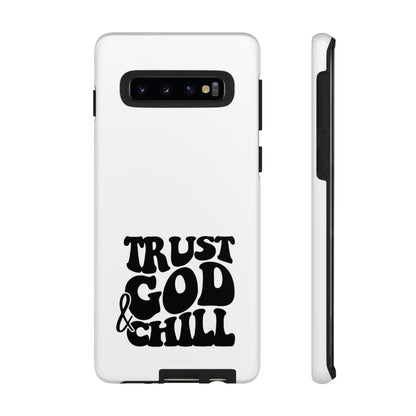 Trust God & Chill Tough Phone Cases