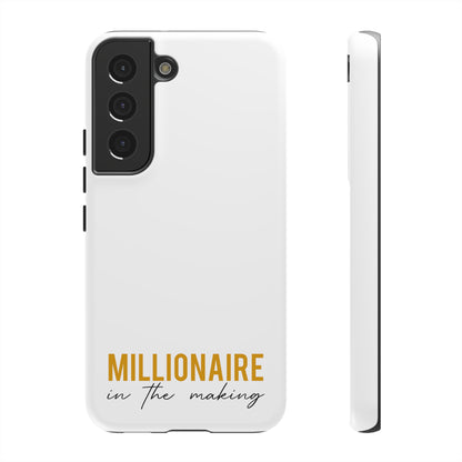 Millionaire In The Making Tough Phone Cases