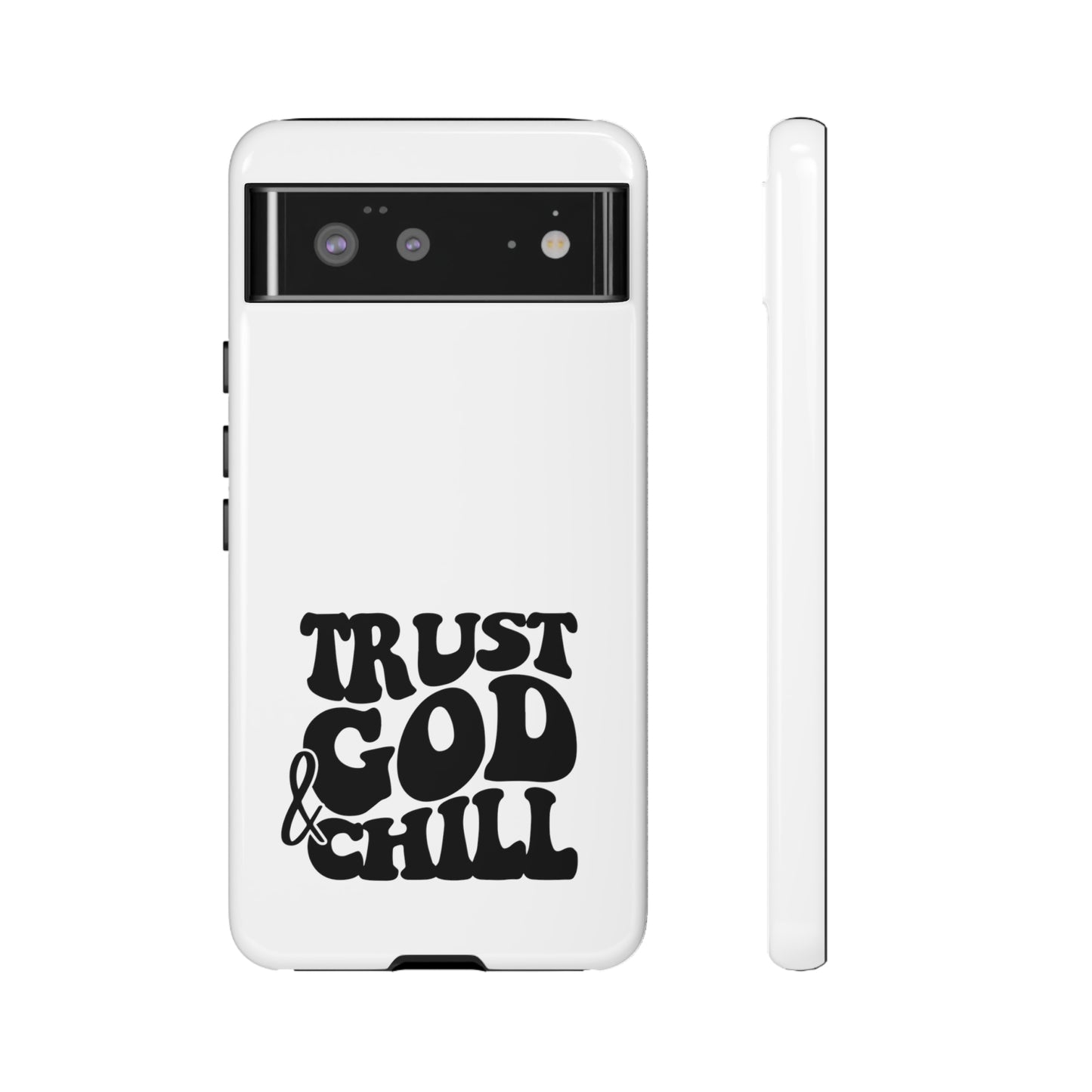 Trust God & Chill Tough Phone Cases