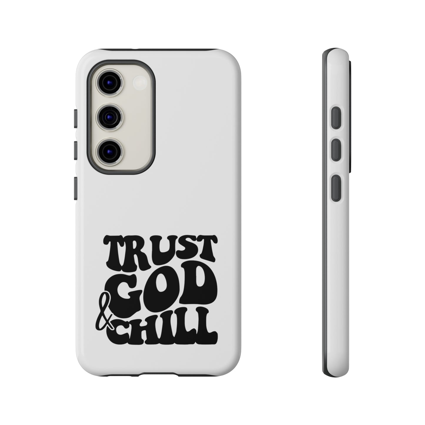 Trust God & Chill Tough Phone Cases