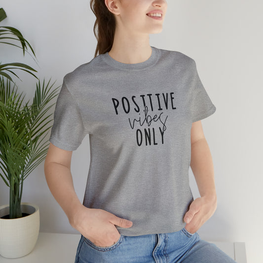 Positive Vibes Only Short Sleeve Tee