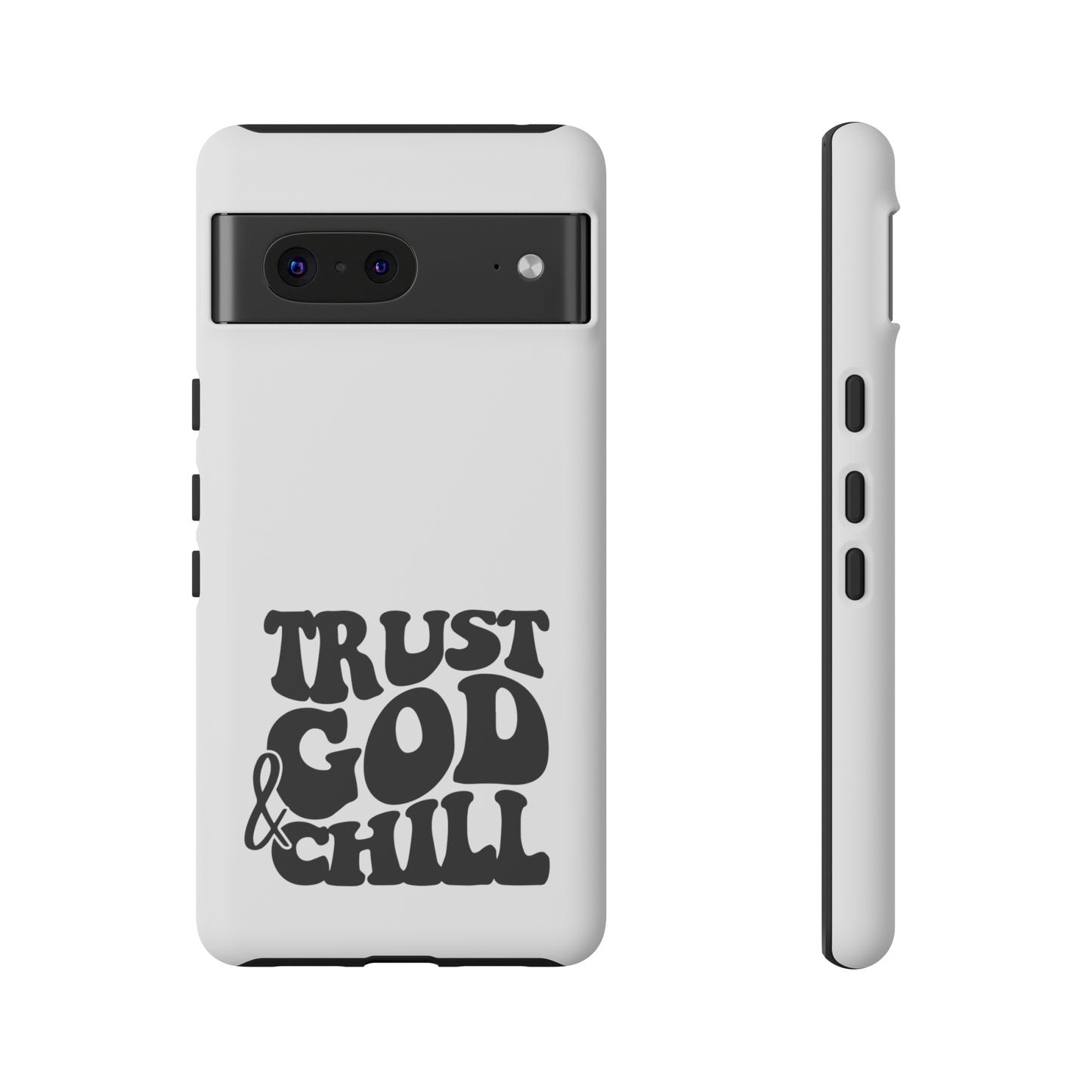 Trust God & Chill Tough Phone Cases