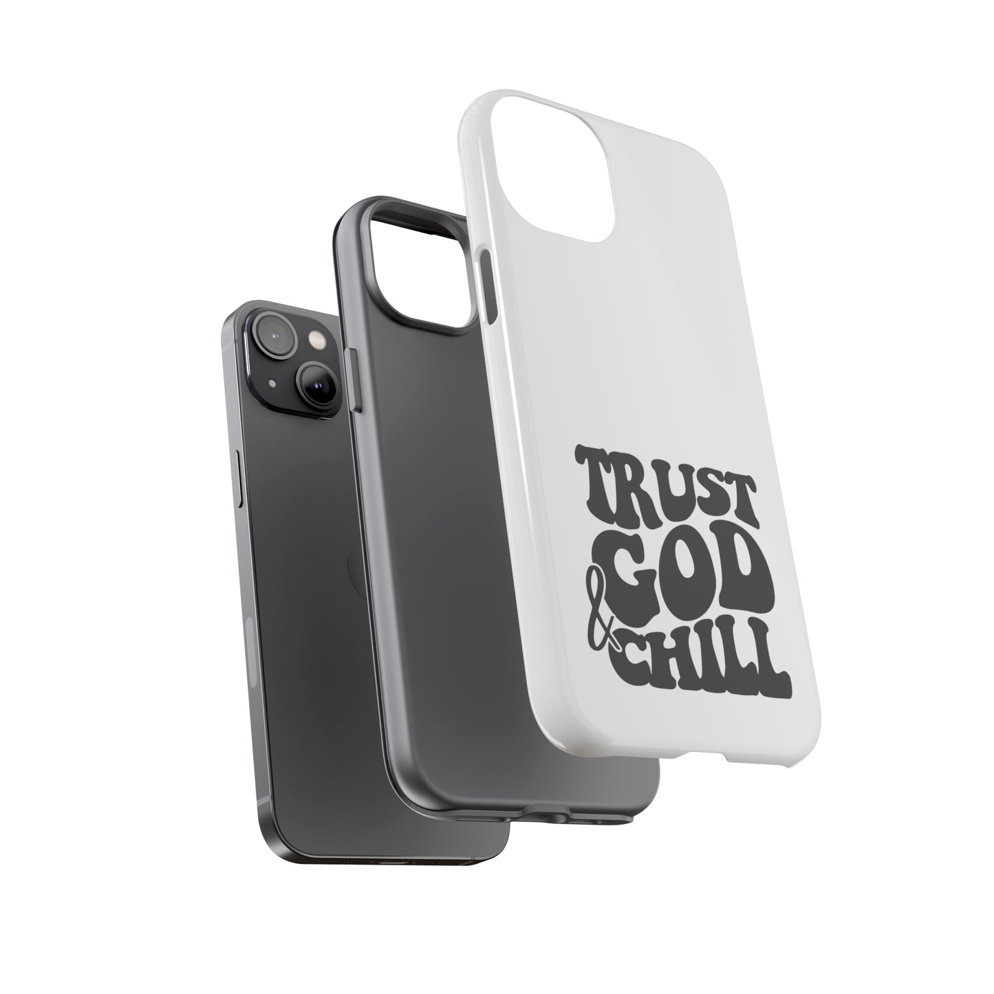 Trust God & Chill Tough Phone Cases