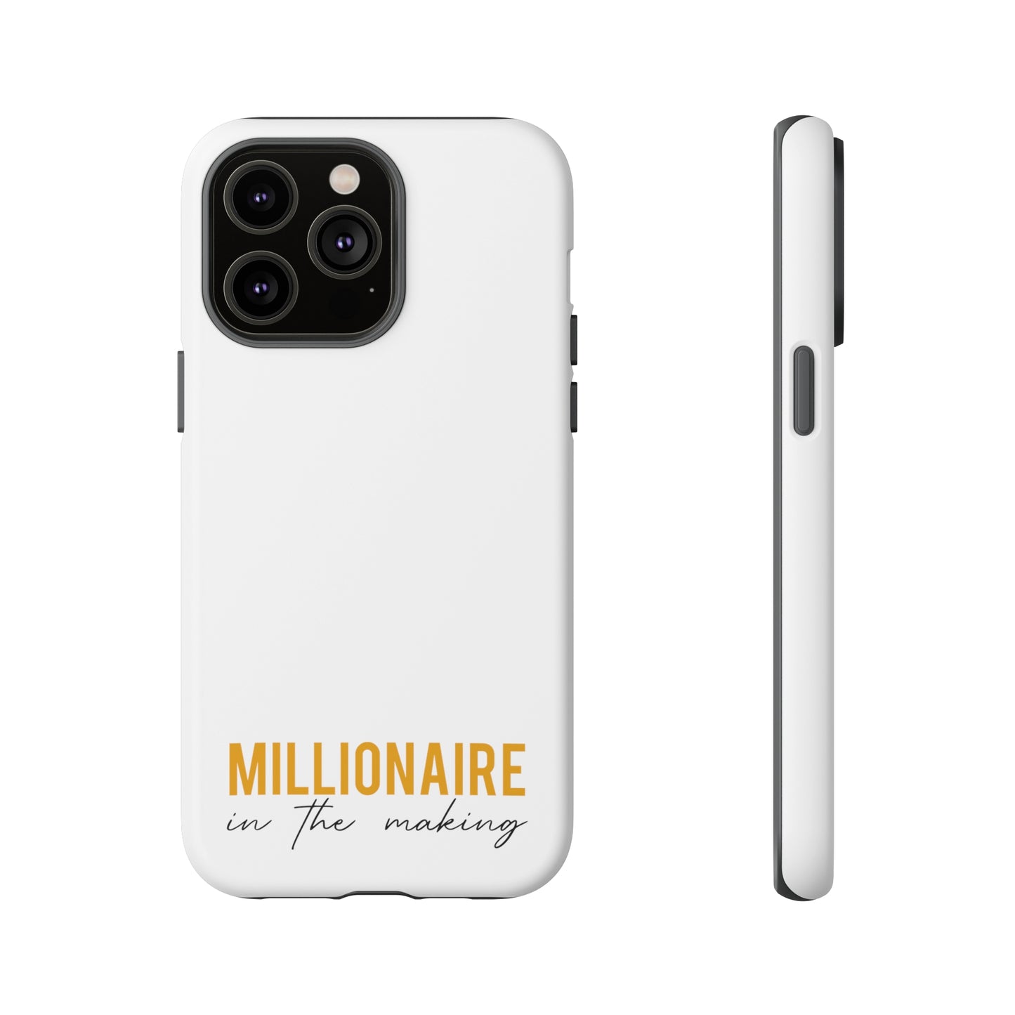 Millionaire In The Making Tough Phone Cases