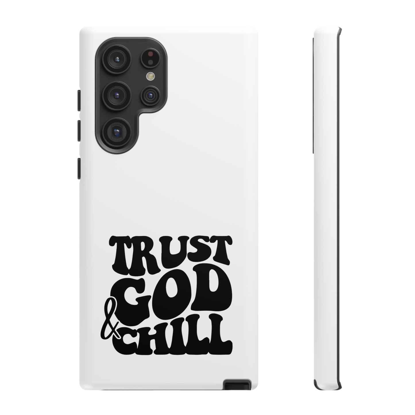 Trust God & Chill Tough Phone Cases