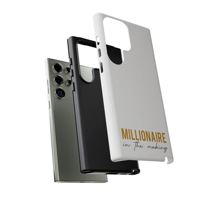 Millionaire In The Making Tough Phone Cases