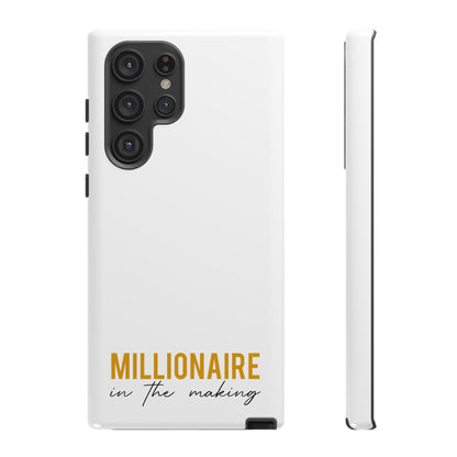 Millionaire In The Making Tough Phone Cases