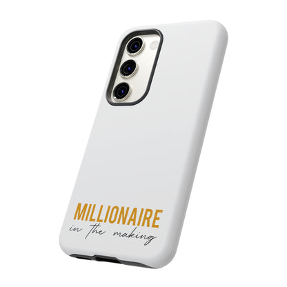 Millionaire In The Making Tough Phone Cases