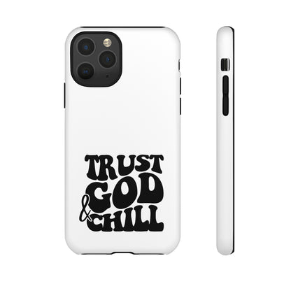 Trust God & Chill Tough Phone Cases