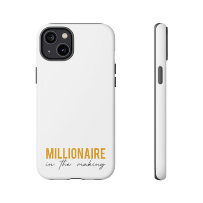 Millionaire In The Making Tough Phone Cases