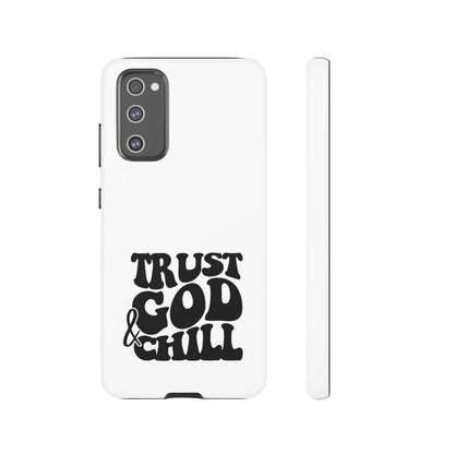 Trust God & Chill Tough Phone Cases