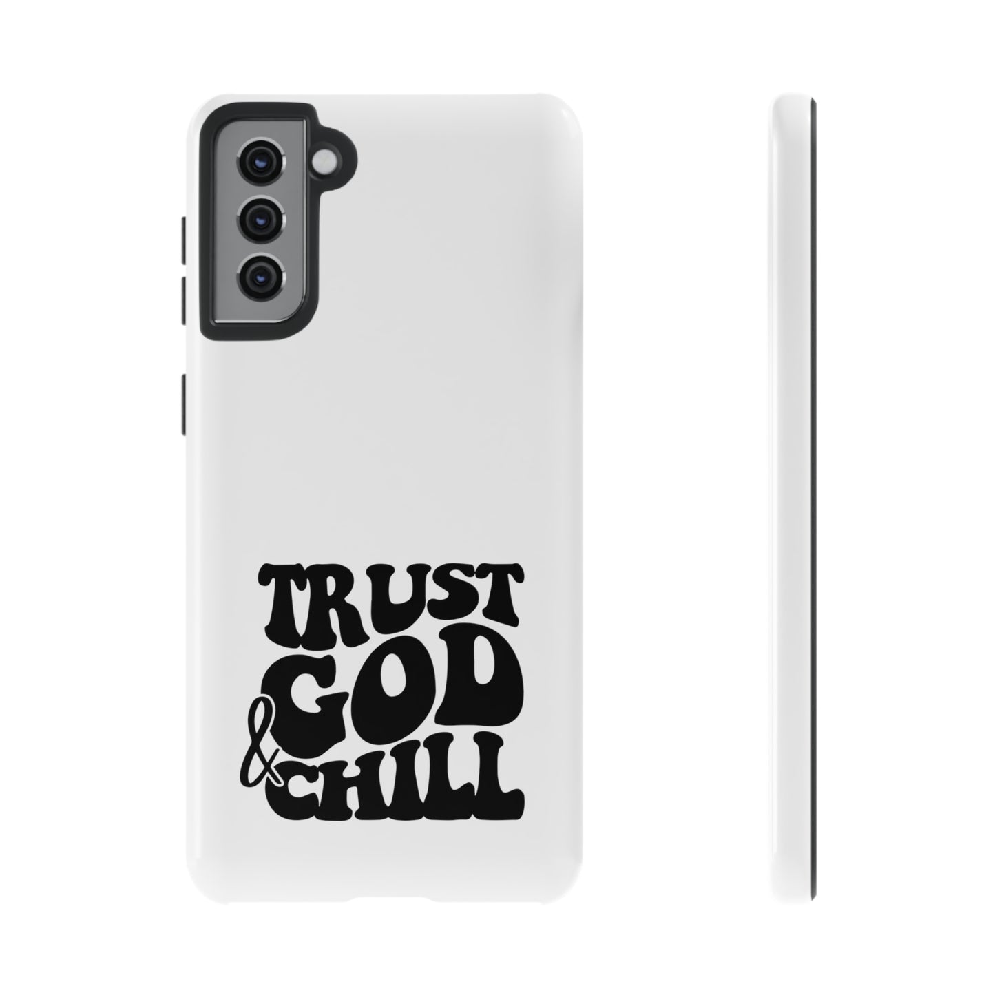 Trust God & Chill Tough Phone Cases