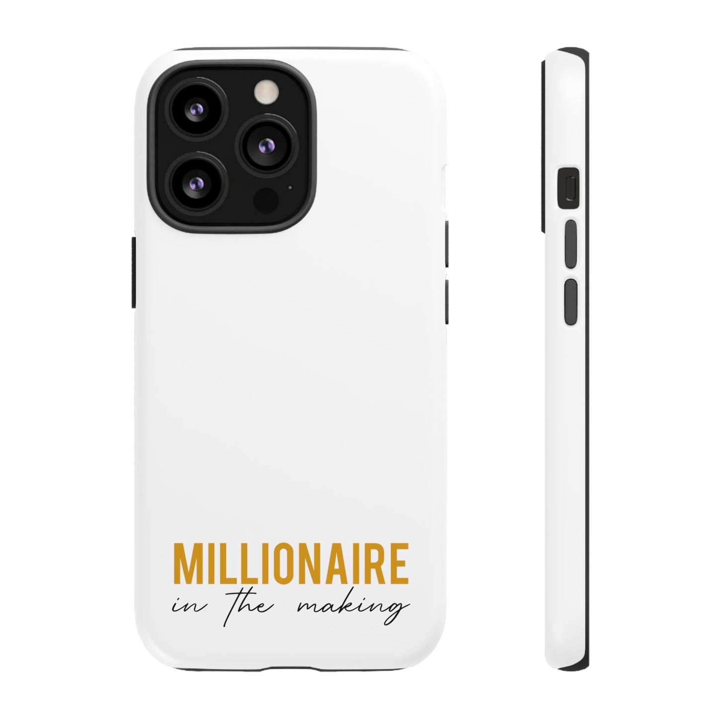 Millionaire In The Making Tough Phone Cases