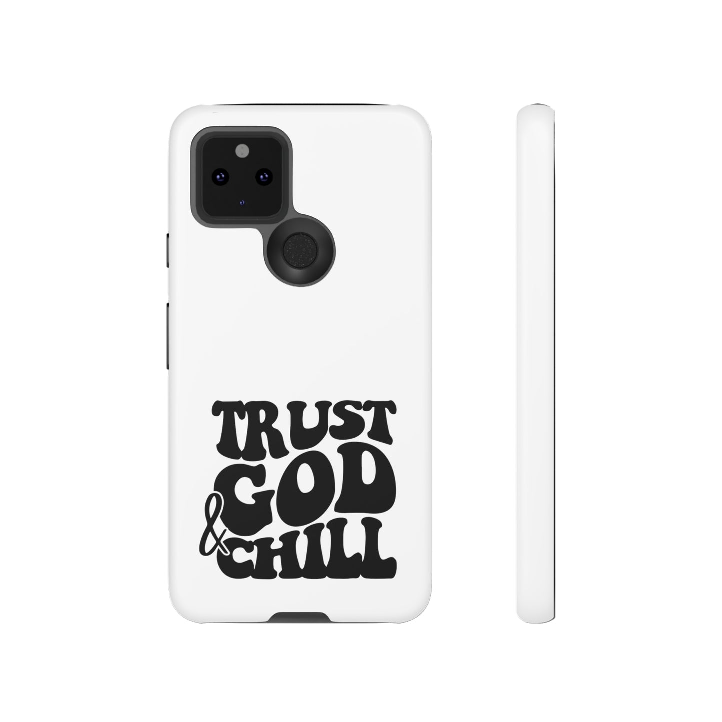 Trust God & Chill Tough Phone Cases